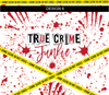 22 oz skinny tumbler - True Crime Tumbler design